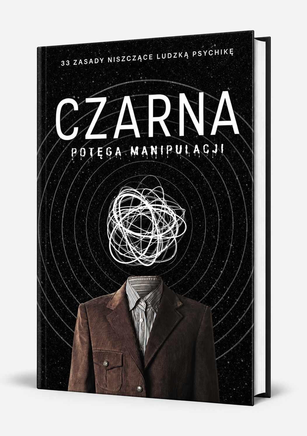 Czarna Potęga Manipulacji. 33 Zasady niszczące ludzką psychikę. - eBook